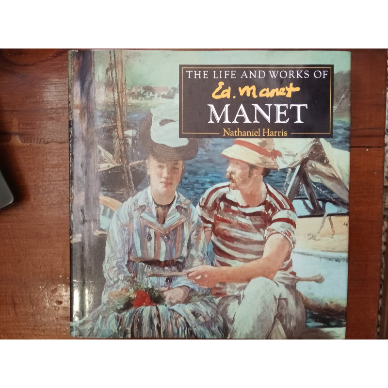 Nathaniel Harris - The life and works of Manet