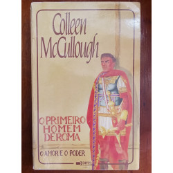 Colleen McCullough - O primeiro Homem de Roma: o amor e o poder