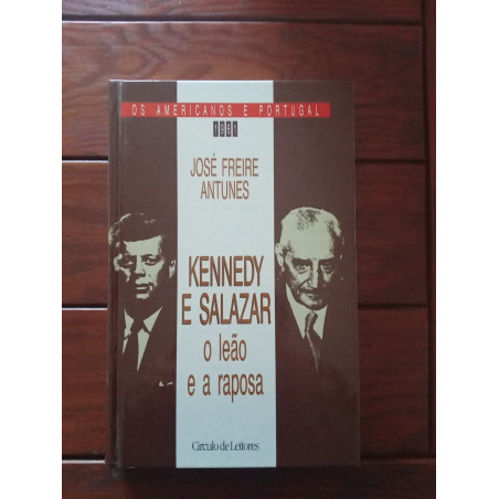 José Freire Antunes - Kennedy e Salazar