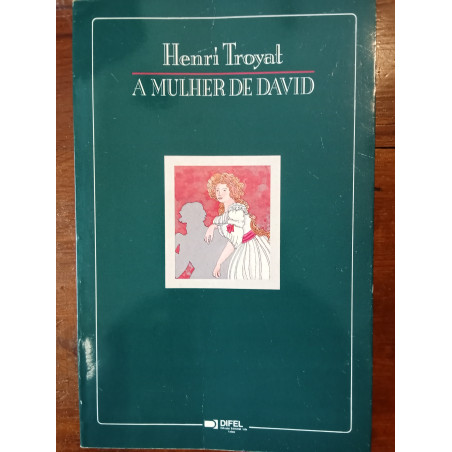 Henri Troyat - A mulher de David