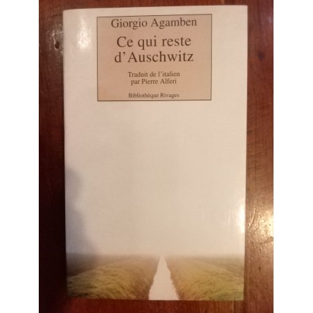 Giorgio Agamben - Ce qui reste d'Auschwitz