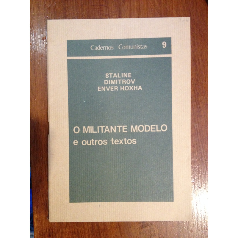 Staline, Dimitrov e Enver Hoxha - O militante modelo e outros textos