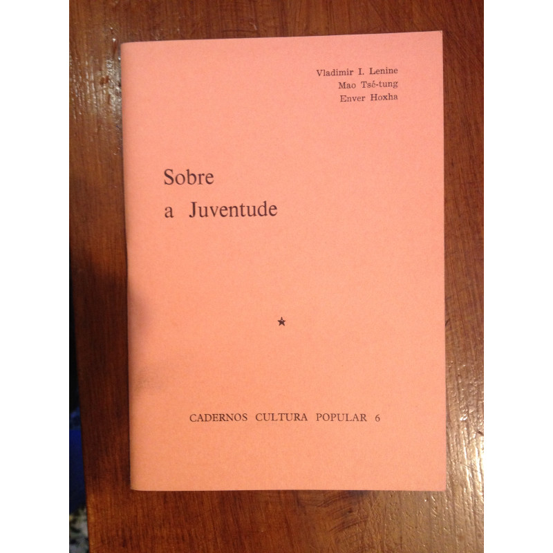 Lenine, Mao Tsé-Tung e Enver Hoxha - Sobre a Juventude