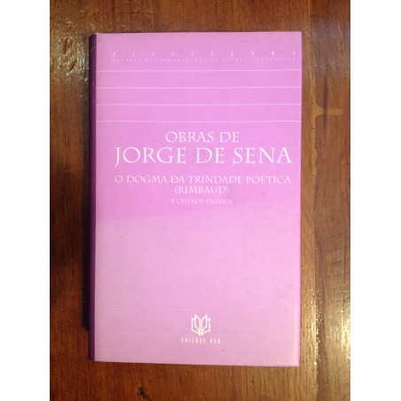 Jorge de Sena - O dogma da trindade poética (Rimbaud)