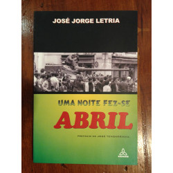 José Jorge Letria - Uma noite fez-se abril