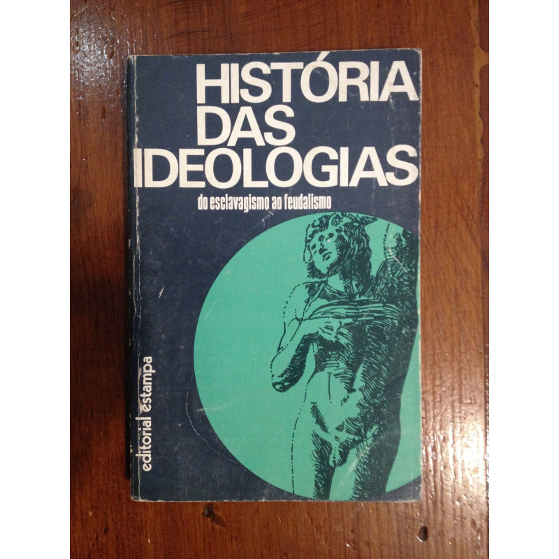 História das Ideologias, do Esclavagismo ao Feudalismo