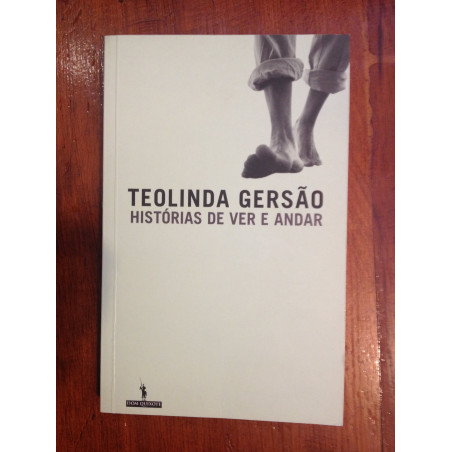 Teolinda Gersão - Histórias de ver e andar [1.ª ed.]