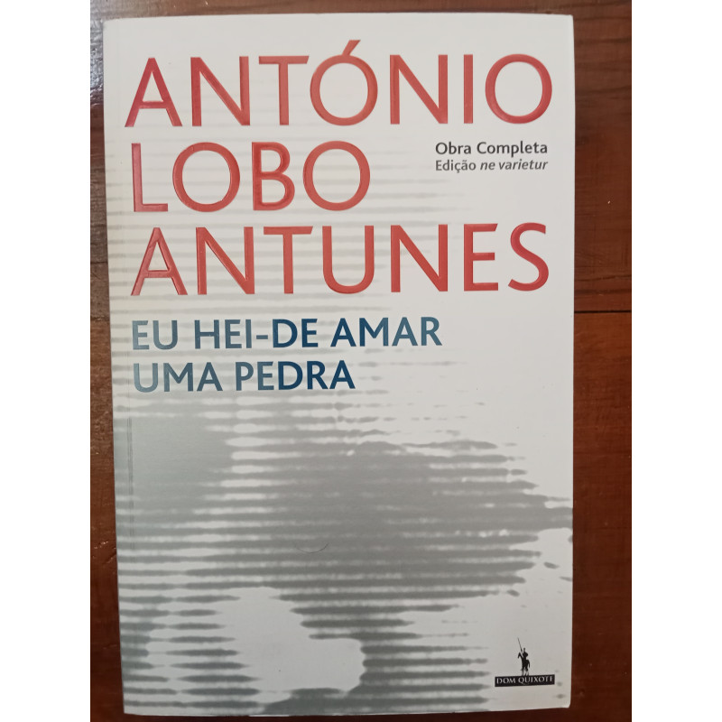 António Lobo Antunes - Hei-de amar uma pedra