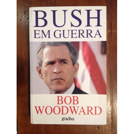 Bob Woodward - Bush em guerra