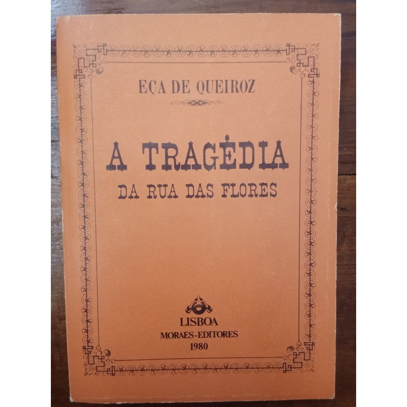 Eça de Queiroz - A tragédia da Rua das Flores [1.ª ed.]