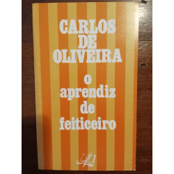 Carlos de Oliveira - O aprendiz de feiticeiro