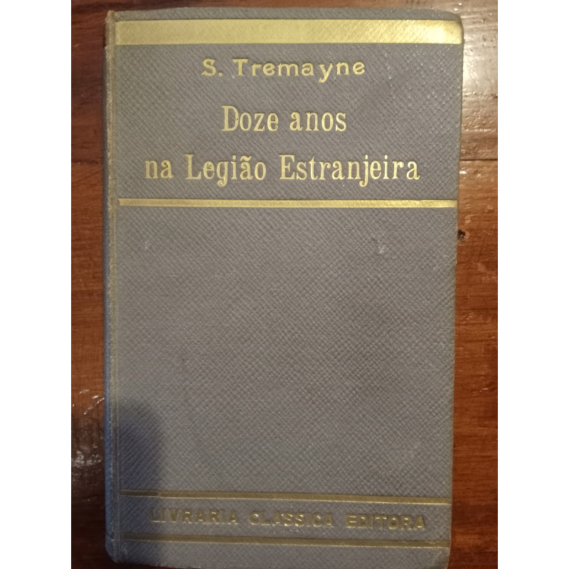 S. Tramayne - Doze anos na Legião Estrangeira