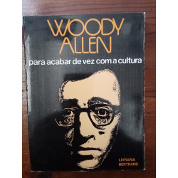 Woody Allen - Para acabar de vez com a Cultura