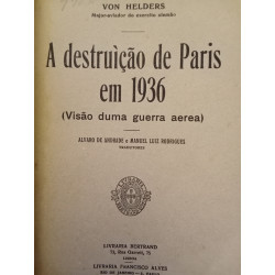 A destruição de Paris em 1936 : Visão duma Guerra Aérea - Major Von Helders (Oficial Aviador do Exército Alemão)