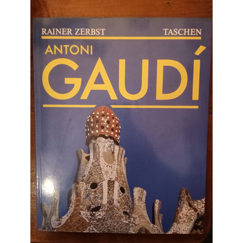 Rainer Zerbst - Antoni Gaudí