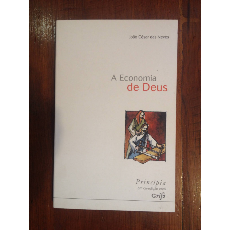 João César das Neves - A economia de Deus