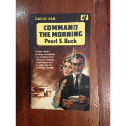 Pearl S. Buck - Command the morning