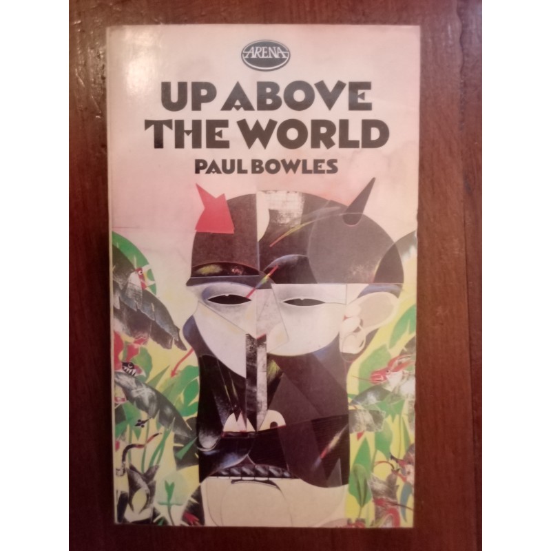 Paul Bowles - Up above the world