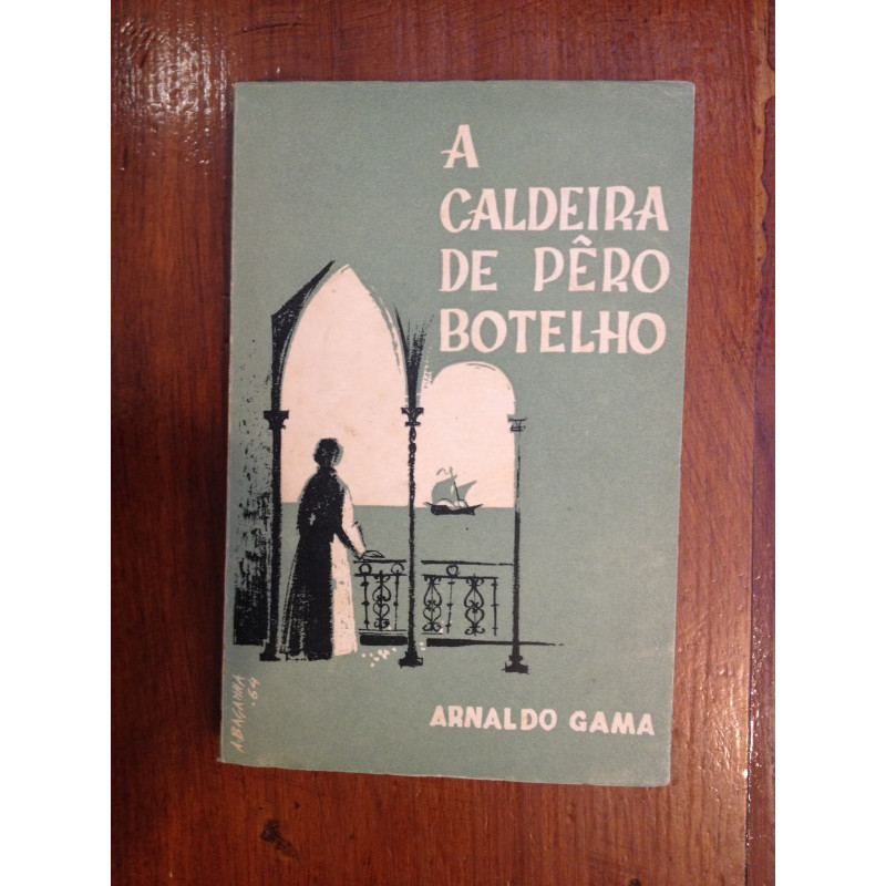 Arnaldo Gama - A caldeira de Pêro Botelho