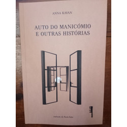 Anna Kavan - Auto do manicómio e outras histórias