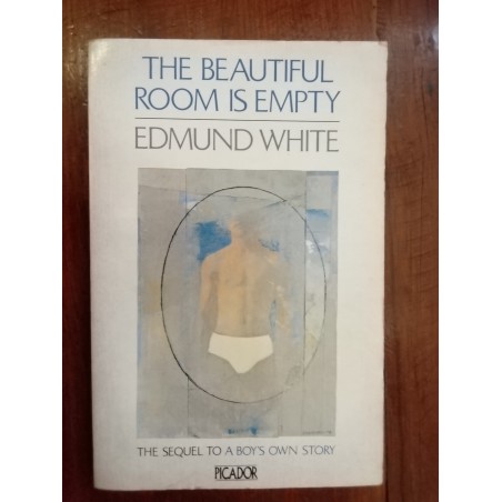 Edmund White - The beautiful room is empty