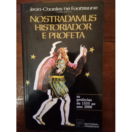 Jean-Charles de Fontbrune - Nostradamus, historiador e profeta