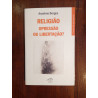 Anselmo Borges - Religião, opressão ou libertação?