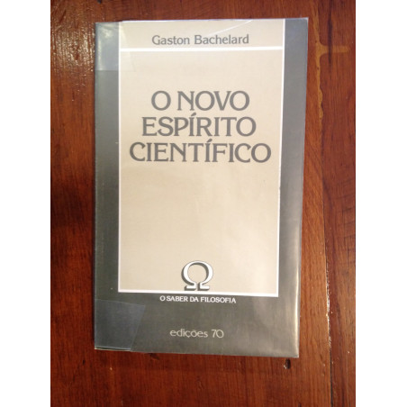 Gaston Bachelard - O novo espírito científico