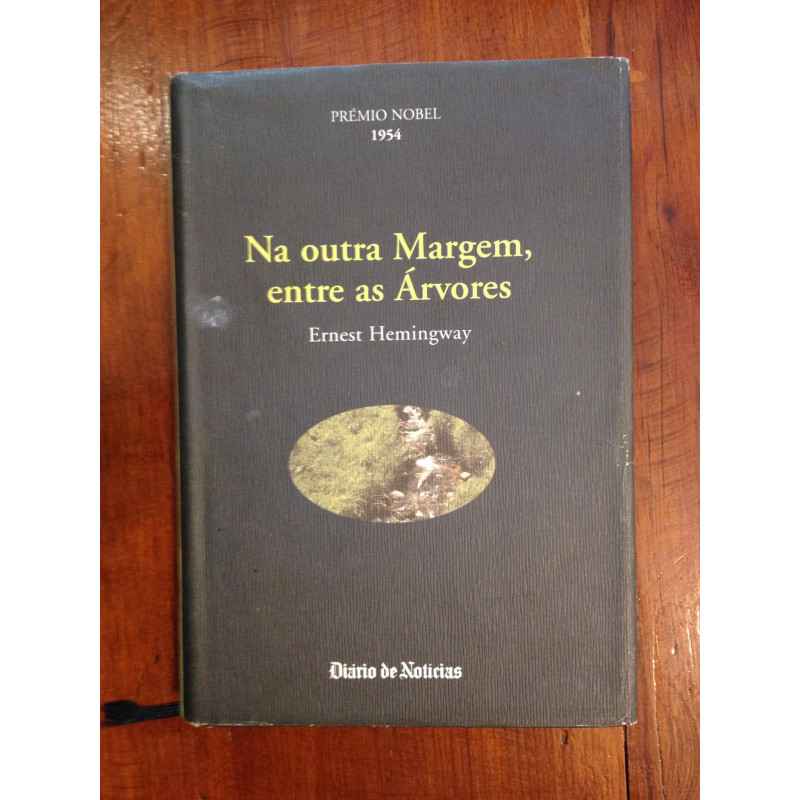 Ernest Hemingway - Na outra margem, entre as árvores