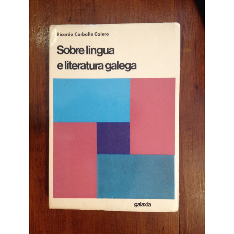 Ricardo Carballo Calero - Sobre lingua e Literatura Galega