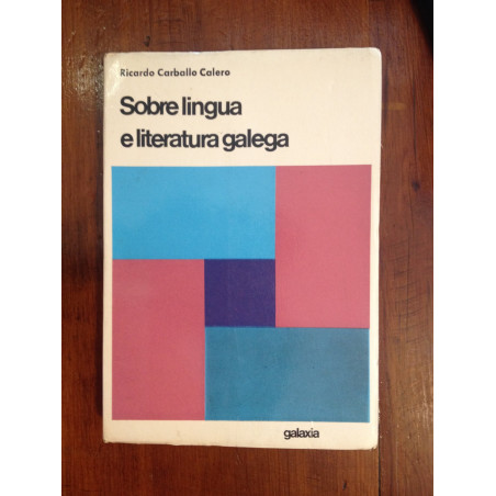 Ricardo Carballo Calero - Sobre lingua e Literatura Galega