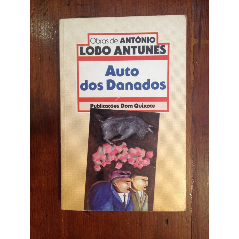 António Lobo Antunes - Auto dos danados