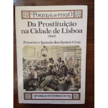 Francisco Ignacio dos Santos Cruz - Da Prostituição na Cidade de Lisboa (1841)