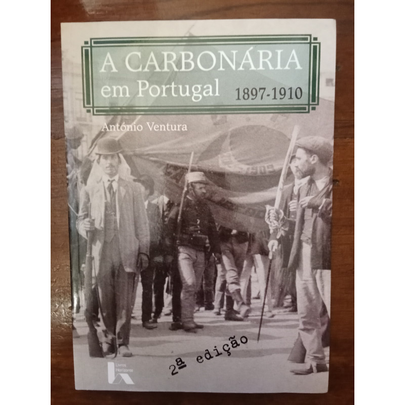 António Ventura - A Carbonária em Portugal 1897-1910