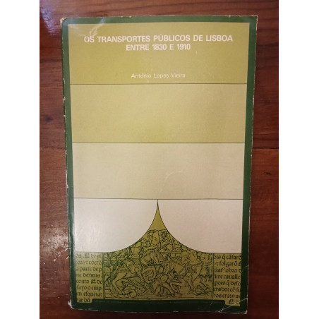 António Lopes Vieira - Os Transportes públicos de Lisboa entre 1830 e 1910