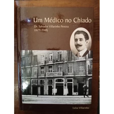 Luísa Villarinho - Um médico no Chiado, Dr. Salvador Villarinho Pereira (1879-1948)