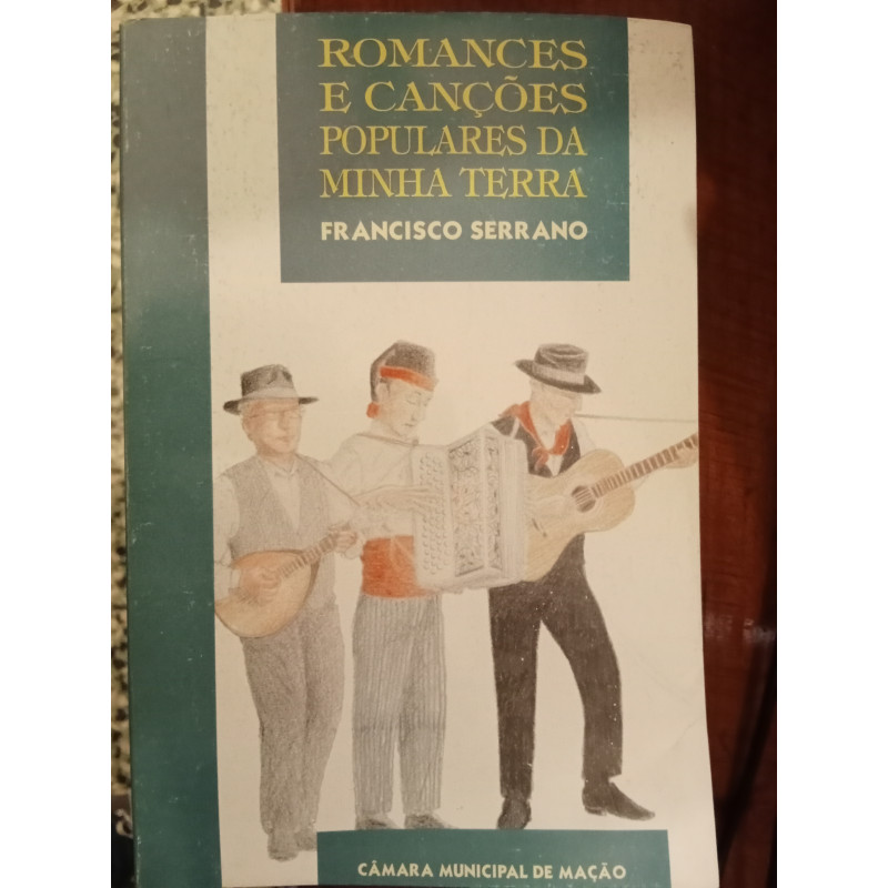 Francisco Serrano - Romances e canções populares da minha terra