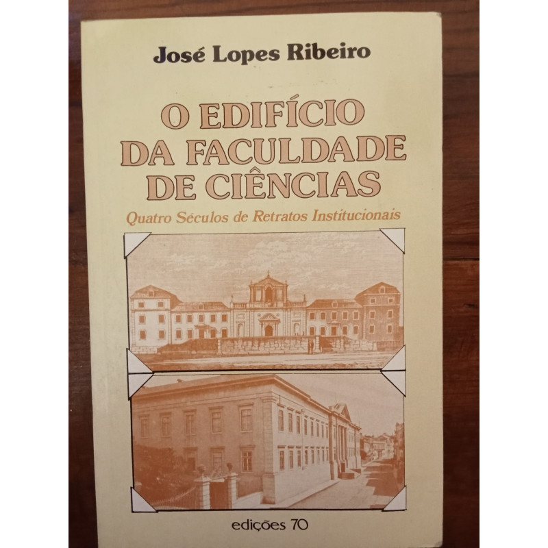 José Lopes Ribeiro - O edifício da Faculdade de Ciências