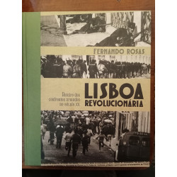 Fernando Rosas - Lisboa revolucionária