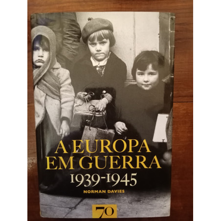 Norman Davies - A Europa em guerra 1939-1945