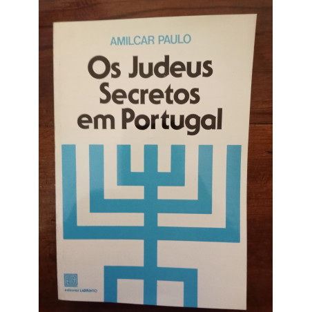 Amilcar Paulo - Os Judeus secretos em Portugal