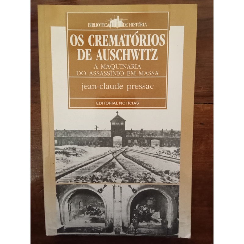 Jean-Claude Pressac - Os crematórios de Auschwitz