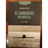 António Canas - Os submarinos em Portugal 1913-2008