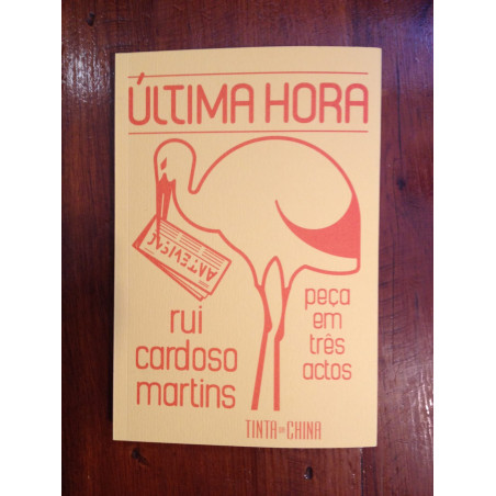 Rui Cardoso Martins - Última hora, peça em três actos