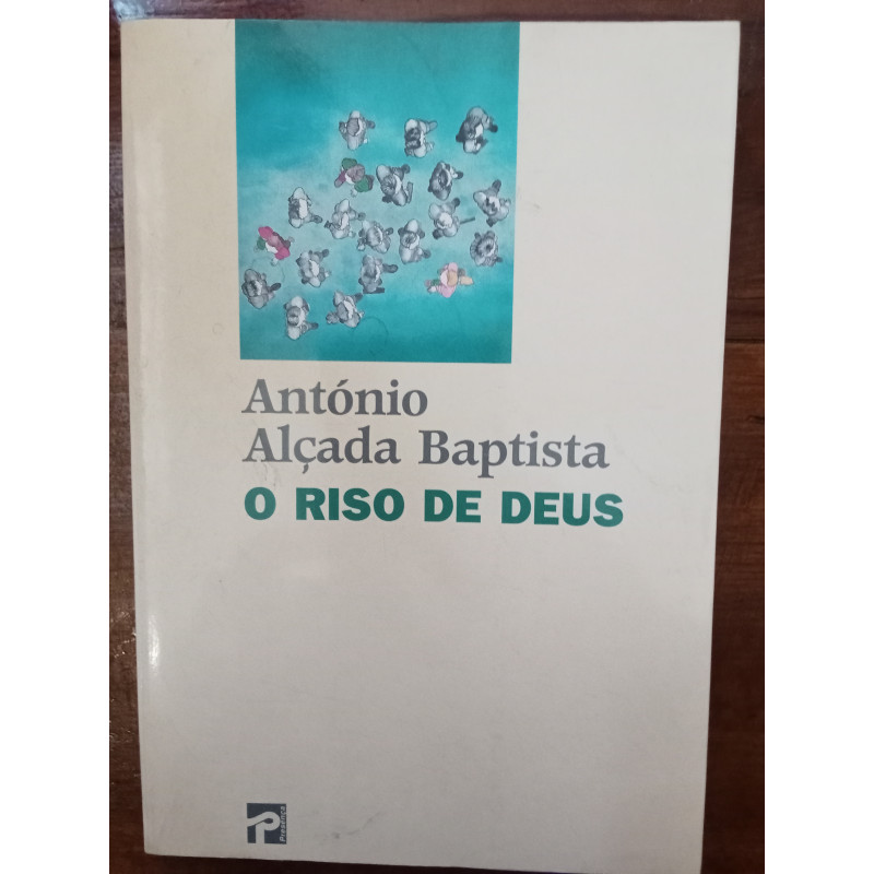 António Alçada Baptista - O riso de Deus [autografado]