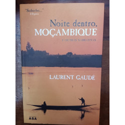 Laurent Gaudé - Noite dentro, Moçambique e outras narrativas