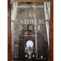 Ildefonso Falcones - A Catedral do Mar