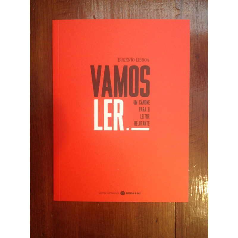 Eugénio Lisboa - Vamos ler, um cânone para o leitor relutante