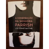 Liv Constantine - A conspiração da senhora Parrish