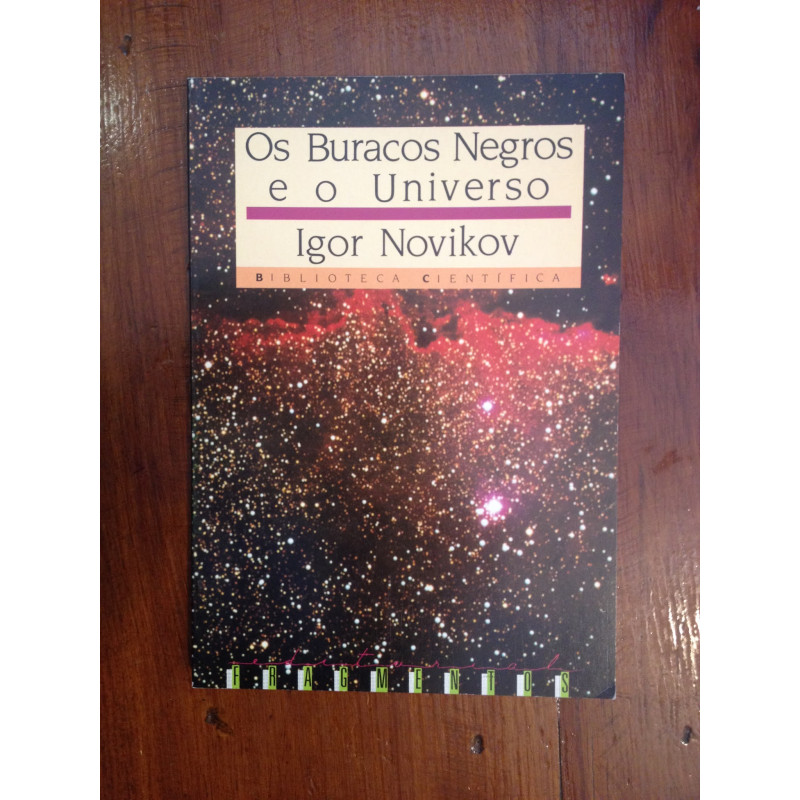 Igor Novikov - Os Buracos Negros e o Universo